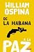 De la Habana a la paz/From Havana to Peace (Spanish Edition)