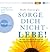 Sorge dich nicht - lebe! Neu: Die Kunst, zu einem von Ängsten und Aufregungen befreiten Leben zu finden. (Dale Carnegie)