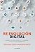 Re evolución digital / Digital Re - Evolution (Spanish Edition)