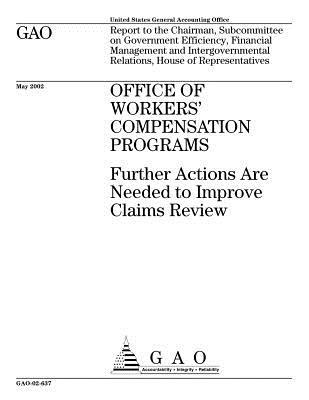 Office of Workers' Compensation Programs: Further Actions Are Needed to Improve Claims Review