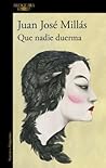 Que nadie duerma by Juan José Millás