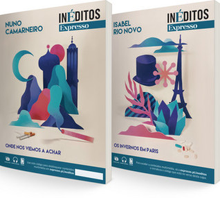 Onde Nos Viemos A Achar * Os Invernos Em Paris (Inéditos Expresso, #5)