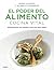 El poder del alimento. Cocina vital / The Power of Food: Vital Cuisine (Spanish Edition)