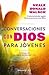 Conversaciones con Dios para jóvenes / Conversations with God for Teens (Spanish Edition)