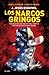 Los narcos gringos (The Gringo Drug Lords) (Spanish Edition)