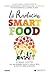 La revolución Smartfood / The Smartfood Revolution (Spanish Edition)