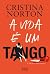 A Vida é um Tango e Outras Histórias