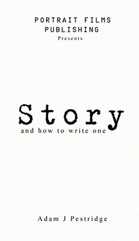 Story: ...and how to write one (Kindle Edition)