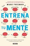 Entrena tu mente:...