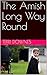 The Amish Long Way Round: a...