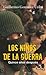 Los niños de la guerra/ Child Soldiers: Fifteen Years Later: Quince años después (Spanish Edition)