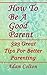 How To Be A Good Parent by Adam Colton