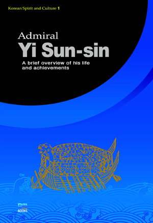 Admiral Yi Sun-sin: A brief overview of his life and achievements (Paperback)
