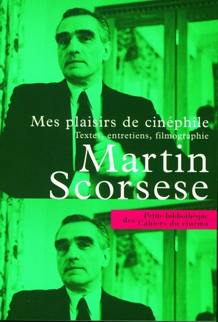 Mes Plaisirs de Cinephile: Textes, Entretiens, Filmographie
