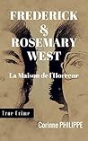 Frederick & Rosemary WEST: La Maison de l'Horreur