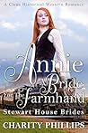 Annie: A Bride for the Farmhand (Stewart House Brides #3)