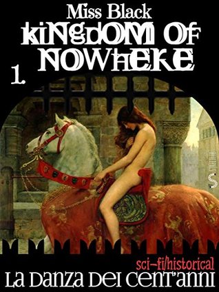 Kingdom of Nowhere 1: La Danza dei Cent'Anni (Kindle Edition)