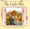 Ernest Nister's My Little Pets Ernest Nister's My Little Pets