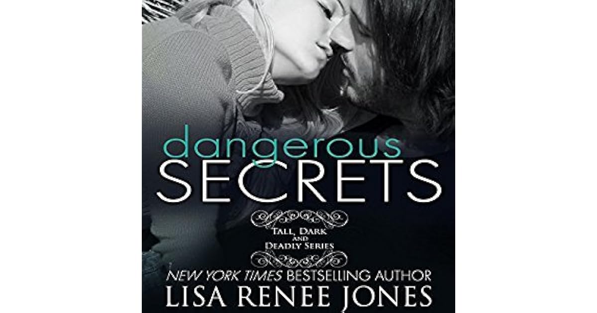 Dangerous Secrets (Tall, Dark & Deadly, 2) by Lisa Renee Jones