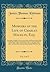 Memoirs of the Life of Charles Macklin, Esq., Vol. 2 of 2: Principally Compiled From His Own Papers and Memorandus; Which Contain His Criticism on and ... Garrick, Darry, Mossop, Sheridan, Foote, Qu