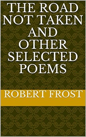 The Road Not Taken and other Selected Poems