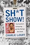 Sh*tshow! by Charlie LeDuff
