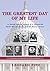 The Greatest Day Of My Life by Leonard Finz
