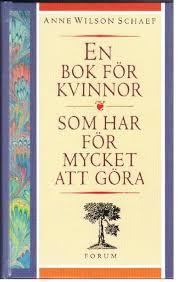 En bok för kvinnor som har för mycket att göra