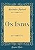 On India (Classic Reprint)