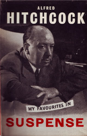 Alfred Hitchcock Presents: My Favourites in Suspense (Hardcover)