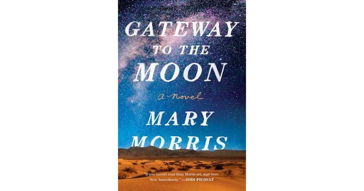 Gateway To The Moon By Mary Morris