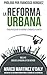 La Reforma Urbana: Para Rescatar tu Ciudad y Cuidar el Planeta (Spanish Edition)