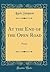 At the End of the Open Road: Poems (Classic Reprint)