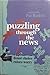 Puzzling Through the News