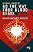 Go the Way Your Blood Beats: On Truth, Bisexuality and Desire