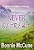 Never Retreat by Bonnie McCune