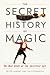 The Secret History of Magic...