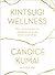 Kintsugi Wellness: The Japa...