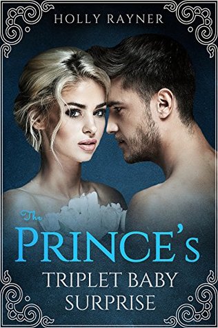 The Prince's Triplet Baby Surprise (More Than He Bargained For, #8)