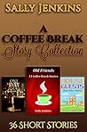A Coffee Break Story Collection: 36 Short Stories A Coffee Break Story Collection: 36 Short Stories