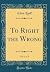 To Right the Wrong, Vol. 2 of 3 (Classic Reprint)