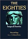 The Eighties: Images Of America
