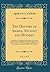 The History of Arabia, Ancient and Modern, Vol. 1 of 2: Containing a Description of the Country; An Account of Its Inhabitants Antiquities, Political ... The Conquest, Arts, and Literature of t