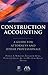 Construction Accounting: A Guide for Attorneys and Other Professionals