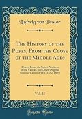 The History of the Popes, From the Close of the Middle Ages, Vol. 23: Drawn From the Secret Archives of the Vatican and Other Original Sources; Clement VIII (1592-1605)