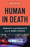 Human in Death: Morality and Mortality in J. D. Robb's Novels