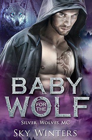 Baby for the Wolf (Silver Wolves MC Book 3)