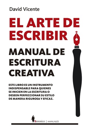 El arte de escribir: Manual de escritura creativa