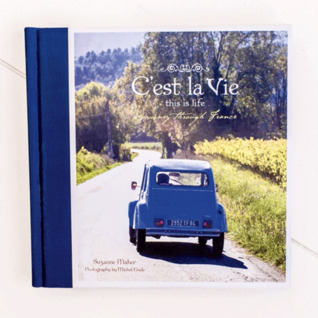C'est la Vie - This is Life: A Journey Through France