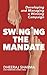 Swinging the Mandate: Developing and Managing a Winning Campaign